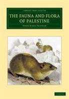Henry Baker Tristram, Tristram Henry Baker - Fauna and Flora of Palestine