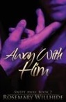 Rosemary Willhide - Away With Him