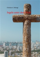 Christian A Hufnagl, Christian A. Hufnagl - Segeln unter dem Wind