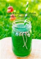 Melissa Marks - Grüne Kraftwecker Shakes aus dem Thermomix TM5
