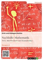 Eric Bulitta, Erich Bulitta, Hildegard Bulitta - Nachhilfe Mathematik - Teil 2: Bruchrechnen und Dezimalzahlen