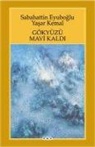 Sabahattin Eyüboglu, Yasar Kemal - Gökyüzü Mavi Kaldi