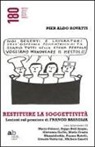 P. Aldo Rovatti, Pier Aldo Rovatti - Restituire la soggettività. Lezioni sul pensiero di Franco Basaglia