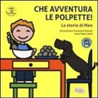 Francesca Pavese, Paolo Selis - Che avventura le polpette!: La storia di Meo-La storia di Bobo