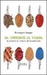 Pierangelo Lomagno - Da Ippocrate al viagra. 24 pillole di storia della medicina