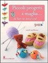 Carol Meldrum - Piccoli progetti a maglia... da fare in mezz'ora!