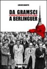 Lorenzo Gianotti - Da Gramsci a Berlinguer. Il Novecento comunista sotto la Mole