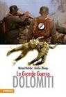 Günther Obwegs, Michael Wachtler - Dolomiti. La grande guerra