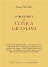 Jacques-Alain Miller, A. Di Ciaccia - Introduzione alla clinica lacaniana