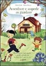 Rosita Deluigi, Marta Vitale - Avventure e scoperte in giardino. Per conoscere fiori, piante e piccoli animali con bambini dai 3 anni in su