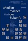 Clemens Hüffel, Anneliese Rohrer - Medienmacher (in) der Zukunft