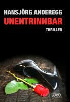 Hansjörg Anderegg - Unentrinnbar