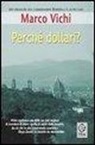 Marco Vichi - Perché dollari?