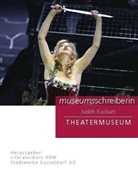 Judith Kuckart, Literaturbüro NRW, Literaturbür NRW, Literaturbüro NRW, Serrer, Serrer... - Museumsschreiber 10 Theatermuseum