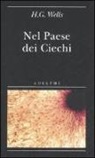 Herbert G. Wells - Nel paese dei ciechi