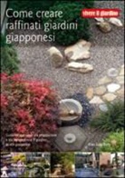 G. Luigi Enny - Come creare raffinati giardini giapponesi