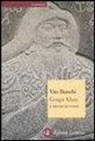 Vito Bianchi - Gengis Khan. Il principe dei nomadi