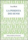 Ivan Illich - La perdita dei sensi