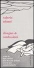 VALERIO ADAMI - Disegno & confessioni