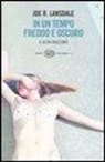 Joe R. Lansdale - In un tempo freddo e oscuro e altri racconti