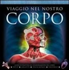 Steve Parker, S. Quigley, S. Weston - Viaggio nel nostro corpo
