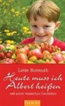 Lotte Bormuth - Heute muss ich Albert heißen