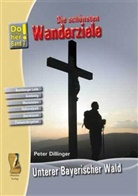 Peter Dillinger, Hans Schopf - Do schau her! - Bd.7: Die schönsten Wanderziele Unterer Bayerischer Wald