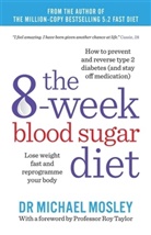 Dr Michael Mosley, Dr Michael Mosley, Michael Mosley, Michael (Dr. Mosley, Michael (Dr.) Mosley, Roy (Prof.) Taylor - The 6 Week Blood Sugar Diet