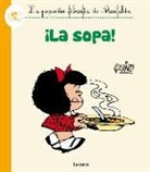 Quino - La pequeña filosofía de Mafalda, ¡La sopa!