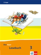 Rut Dolenc-Petz, Ruth Dolenc-Petz, Birgi Illmann, Birgit Illmann, Edeltraut Röbe - Das Auer Lesebuch, Ausgabe Bayern, Neubearbeitung 2014: Das Auer Lesebuch 3. Ausgabe Bayern