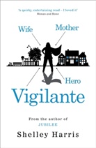Shelley Harris, Harris Shelley - Vigilante