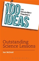 Ian McDaid, Ian (Author) McDaid - 100 Ideas for Secondary Teachers: Outstanding Science Lessons