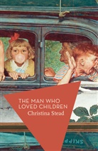 Christina Stead, Stead Christina, Eudora Welty, Michael Schmidt - The Man Who Loved Children