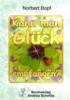 Norbert Bopf - Kann man Glück empfangen?
