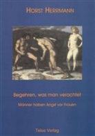 Horst Herrmann - Begehren, was man verachtet