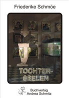 Friederike Schmöe - Tochter-Seelen