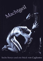 Cagliostro - Machtgeil