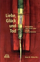 Klaus W Hälbig, Klaus W. Hälbig - Liebe, Glück und Tod. Die Enzyklika "Gott ist die Liebe" und das Hohelied Salomons