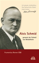 Frumentius Renner - Alois Schmid - genannt der Schmid von Mindelheim
