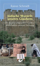 Rainer Schmidt - Jüdische Wurzeln unseres Glaubens