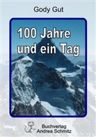 Gody Gut - 100 Jahre und ein Tag