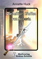 Annette Huck - Die heiligen Waffen von Saicoria