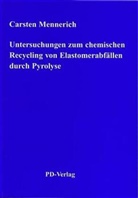 Carsten Mennerich - Untersuchungen zum chemischen Recydling von Elastomerabfällen durch Pyrolyse