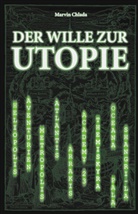 Marvin Chlada - Der Wille zur Utopie