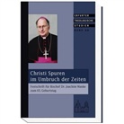 Christi Spuren im Umbruch der Zeiten