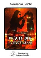 Alexandra Leicht - Bräute der Landstraße