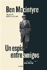 Ben Macintyre - Un espía entre amigos : la gran traición de Kim Philby