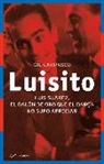 Gil Carrasco García - Luisito : El Balón de Oro que el Barça no supo apreciar
