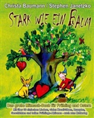 Christ Baumann, Christa Baumann, Stephen Janetzko - Stark wie ein Baum - Das große Mitmach-Buch für Frühling und Ostern