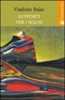 Vladislav Bajac - Supporti per i sogni